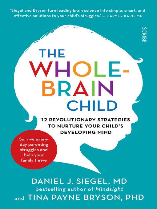 Title details for The Whole-Brain Child by Daniel J. Siegel - Available